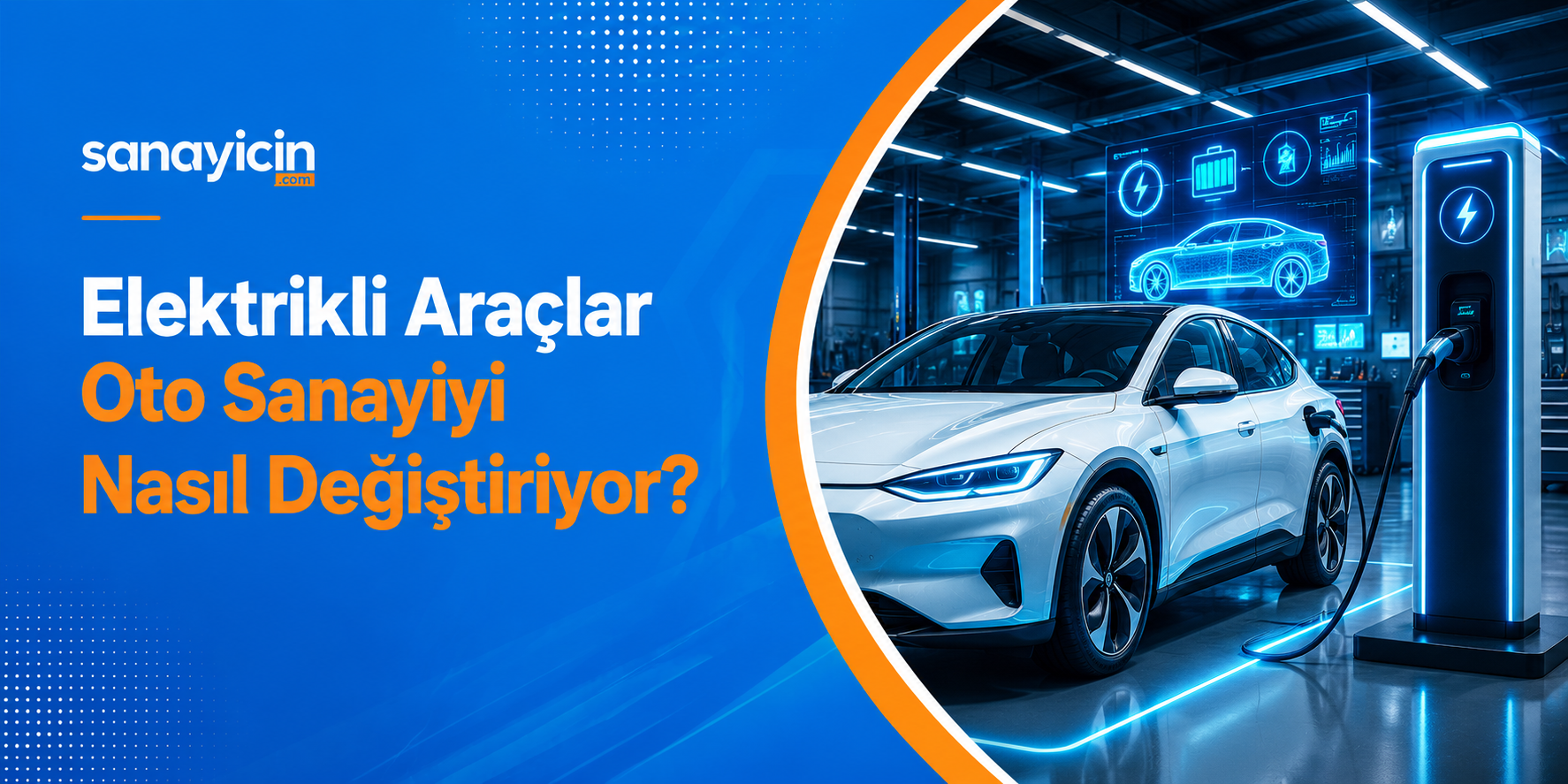 Elektrikli Araçlar Oto Sanayiyi Nasıl Değiştiriyor?